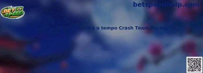 Dicas para modo contra o tempo Crash Team Racing