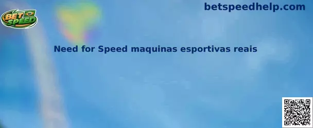 Need for Speed maquinas esportivas reais