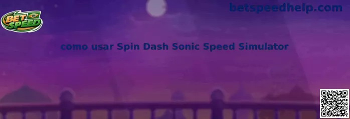 Como usar Spin Dash Sonic Speed Simulator